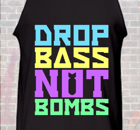 Drop Bass Not Bombs Tank Top MLG-1061