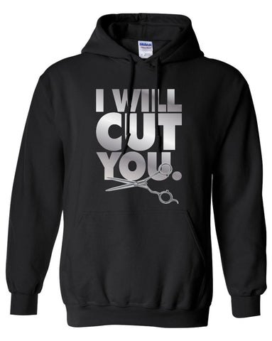 I Will Cut You. Hairdresser / stylist / barber Hoodie MLG-1080