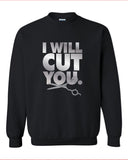 I Will Cut You. Crewneck Sweater hoodie MLG-1080