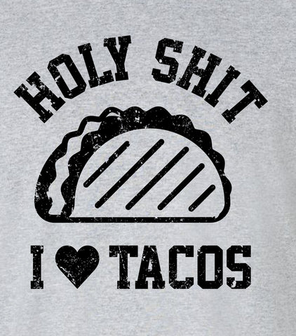 Holy Shit I Love Tacos MLG-1115