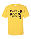 Twerk Team Captain Shirt Printed T-Shirt Tee rump shaker booty T mtv Mens Ladies Womens Youth Kids Funny Twerking Miley Cyrus thicke ML-026