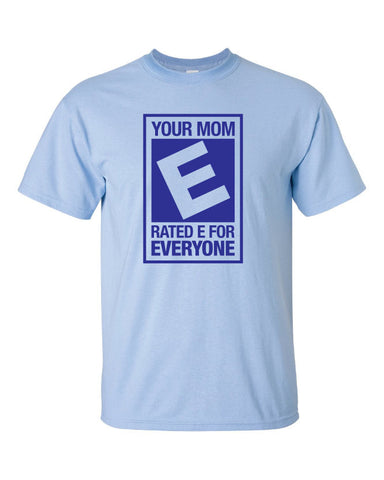your mom rated e for everyone funny burn mother video game nerd slut Printed graphic T-Shirt Tee Shirt Mens Ladies Womens Youth Kids ML-039B