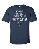 if hockey was easy call it your mom goaltender funny mother goalie Printed graphic T-Shirt Tee Shirt Mens Ladies Womens Youth Kids ML-048