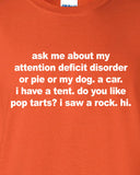 ask me about my attention deficit disorder or pie T-Shirt ML-058