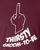 Thirsty groom-to-be groom to be funny party bar drink wedding beer Printed graphic T-Shirt Tee Shirt Mens Ladies Women Youth Kids ML-042