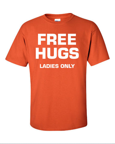 Free Hugs Ladies only Crest for him Shirt Printed T-Shirt Tee Shirt T Mens Ladies Womens Youth Kids Funny bar party pimpin Magical ML-051