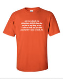 ask me about my attention deficit disorder or pie T-Shirt ML-058