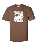 Stop Looking at me Swan Shirt adam Billy shampoo Printed T-Shirt Tee Shirt T Mens Ladies Womens Youth Kids Funny ML-076