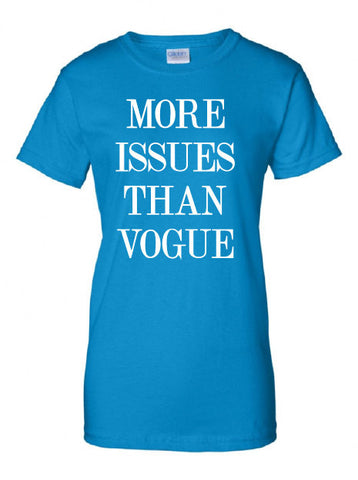 More Issues Than Vogue funny fashion girls white blue swag fresh ysl Printed T-Shirt Tee Shirt T Mens Ladies Womens mad labs ML-106