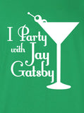 I party with Jay Gatsby the great movie rich poor leo leonard T-Shirt Tee Shirt Mens Ladies Womens mad labs ML-118