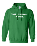 take me drunk i'm irish home or whatever bar ireland saint st. Patrick's Paddys day hoodie hooded sweater Mens Ladies Womens mad labs ML112H