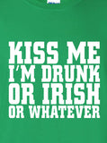 kiss me i'm drunk or irish or whatever bar scotland saint st. Patrick's Paddys day T-Shirt hoodie hooded Mens Ladies Womens mad labs ML-111H