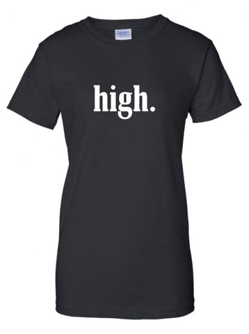 high. high pothead weed pot burnout Funny T-Shirt Tee Shirt T Shirt Mens Ladies Womens Modern Ron bong joint reefer Will Ferrell Tee ML-141