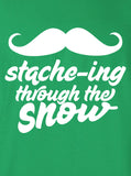 Staching stache-ing through the Snow Mustache Christmas Funny T-Shirt Tee Shirt T xmas Mens Ladies Womens swag stocking ML-129