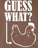 Guess What? Chicken Butt rhymes Funny T-Shirt Tee Shirt Mens Ladies Womens Modern chicken USA Canada UK geek nerd farmer Tee ML-199
