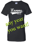 Mommy since 2013 baby maternity boy girl cooler cool Printed T-Shirt Tee Shirt T Mens Ladies Womens Youth Kids Funny mad labs ML-202
