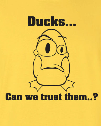 ducks can we trust them duck goose fowl hunting hunt geek cool Printed T-Shirt Tee Shirt Mens Ladies Womens dad Kids Funny mad labs ML-218