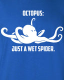 Octopus Just a wet spider kraken pirate funny geek cool Printed T-Shirt Tee Shirt Mens Ladies Womens dad Funny mad labs ML-230