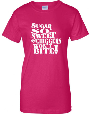 Sugar so sweet even the chiggers won't bite! Funny T-Shirt Tee Shirt T Ladies Womens Funny hot sexy lady country cowgirl mad labs ML-274