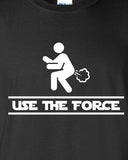 Use The Force Jedi Fart Poop Funny T-Shirt Tee Shirt T Mens Ladies Womens Funny Star Geek Nerd band ADHD Metal mad labs ass ML-256