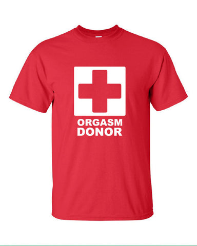 Orgasm Donor College American Sex party drunk bar pick up funny Printed graphic T-Shirt Tee Shirt Mens Ladies Women Youth Kids ML-268