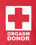 Orgasm Donor College American Sex party drunk bar pick up funny Printed graphic T-Shirt Tee Shirt Mens Ladies Women Youth Kids ML-268