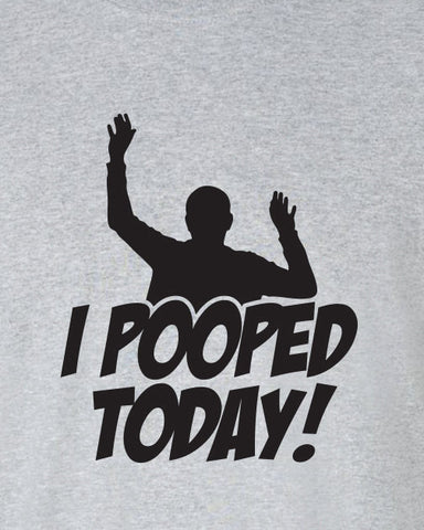 I Pooped Today funny bar party Beer Proud pick up line college university support T-Shirt Tee Shirt Mens Ladies swag tv Canada USA ML-319b