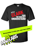 It's a Clark Thing (or any last name) You wouldn't understand swag T-shirt tee Shirt TV show hipster Hot Funny Mens Ladies cool MLG-1052
