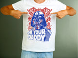 I'm Your Daddy T-shirt MLG-1017