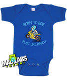 Born to Ride Just Like Daddy Bodysuit B-14