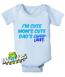 I'm Cute Mom's Cute Dad's Lucky Baby's first cute funny baby one piece non-toxic water-based inks jumper Bodysuit Creeper Dirty B-26