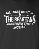 All I Care About is The Spartans And Like Maybe 3 People and Beer Hoodie ML-529