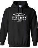 All I Care About is My Dirt Bike And Like Maybe 3 People and Beer Hoodie ML-533h