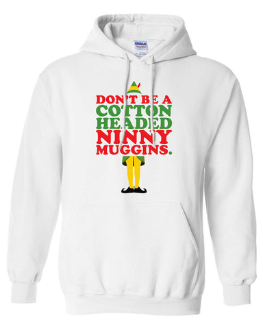 Don't be a cotton headed ninny muggins Hoodie MLG-1104