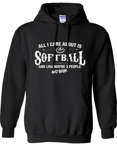 All I Care About is Softball And Like Maybe 3 People and Beer Hoodie ML-545