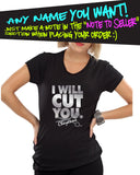 I Will Cut You. Any Name! Hairdresser hair dresser hair stylist barber T-shirt tee Shirt Swag Hot Funny Mens Ladies cool MLG-1113