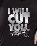 I Will Cut You. Any Name! Hairdresser hair dresser hair stylist barber T-shirt tee Shirt Swag Hot Funny Mens Ladies cool MLG-1113